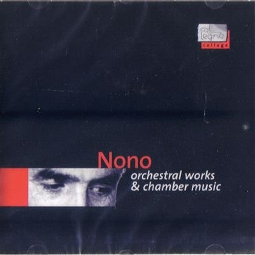Nono: Orchestral and Chamber Works