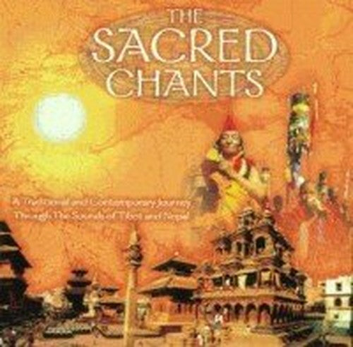 The Sacred Chants: A Traditional And Contemporary Journey Through The Sounds Of