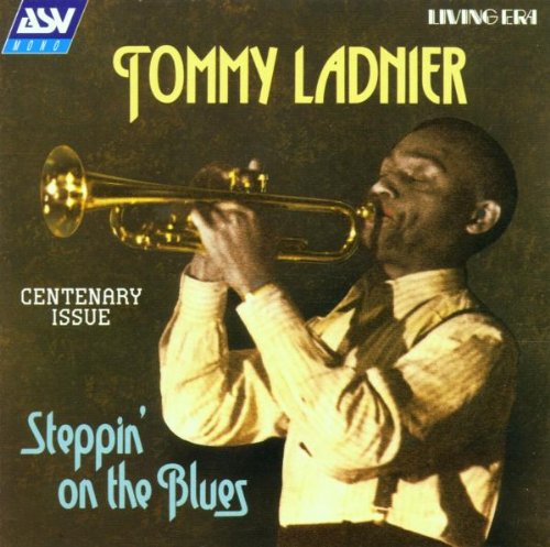Tommy Ladnier: Steppin' on the Blues