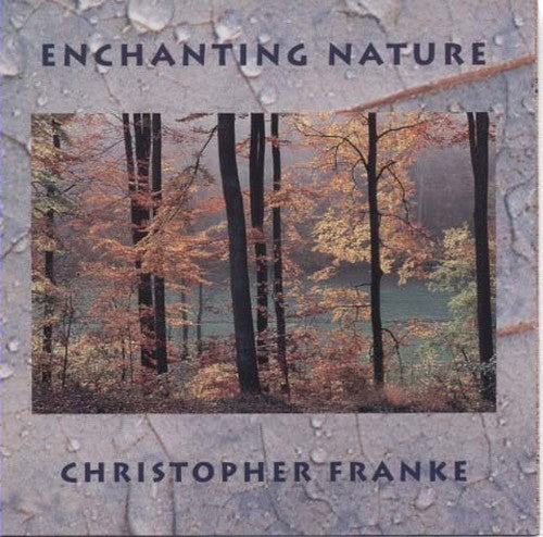 Franke, Christopher - Enchanting Nature