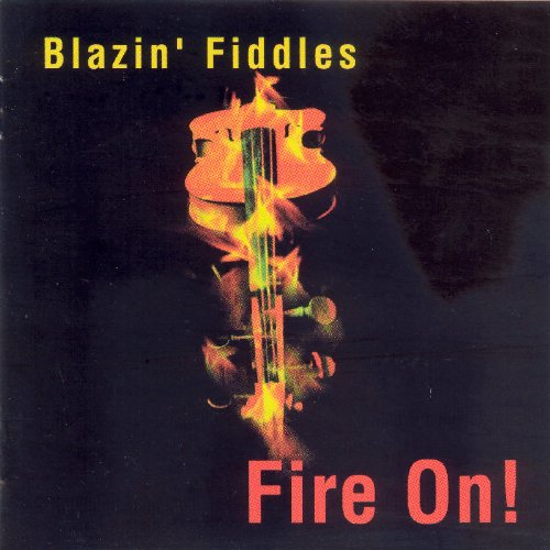 Blazin' Fiddles - Fire On!