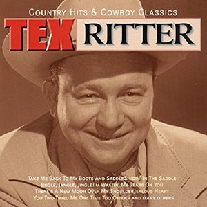 Ritter, Tex - Country Hits and Cowboy Classics