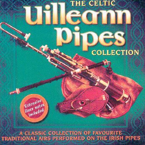 The Celtic Uilleann Pipes Collection - Vol.1 - Extensive Liner Notes Included.