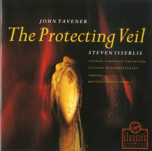 John Tavener: The Protecting Veil, Britten Third Suite for Cello Op.87 & Thrinos for solo cello.