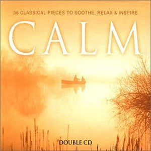 Calm: 36 Pieces To Soothe, Relax and Inspire 