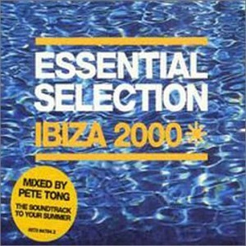 Tong (mixed by), Pete - Essential Selection Ibiza 2000: Mixed By Pete Tong