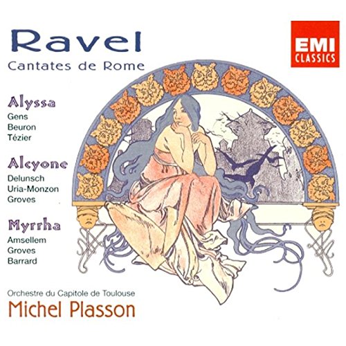 Ravel: Cantates de Rome - Alyssa, Alcyone, Myrrha