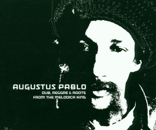 Pablo Augustus - Dub, Reggae and Roots From The Melodica King
