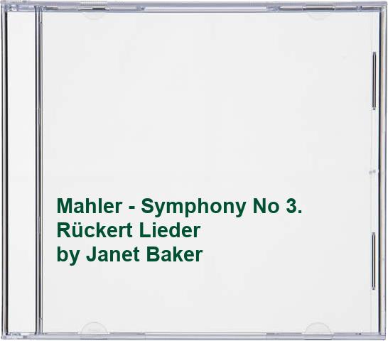 Mahler - Symphony No 3. Rückert Lieder