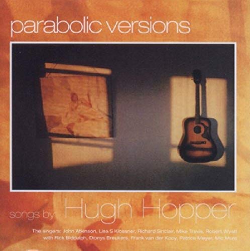 Parabolic Versions - Songs by Hugh Hopper