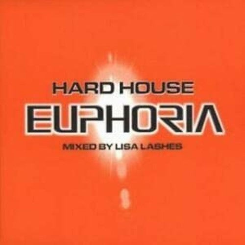 Hard House Euphoria: Mixed by Lisa Lashes