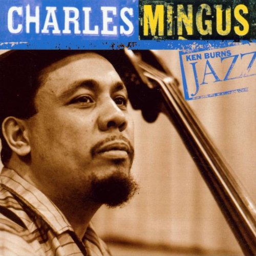 Ken Burns Jazz Collection: The Definitive Charles Mingus