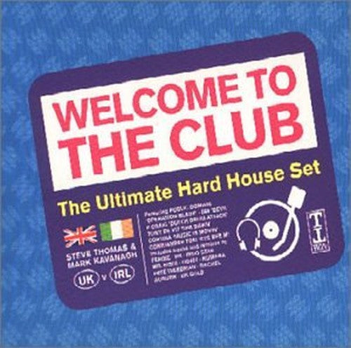 Welcome To The Club: The Ultimate Hard House Set