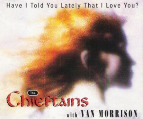 Have I Told You Lately That I Love You?
