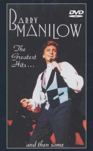 Barry Manilow: The Greatest Hits... And Then Some [DVD]