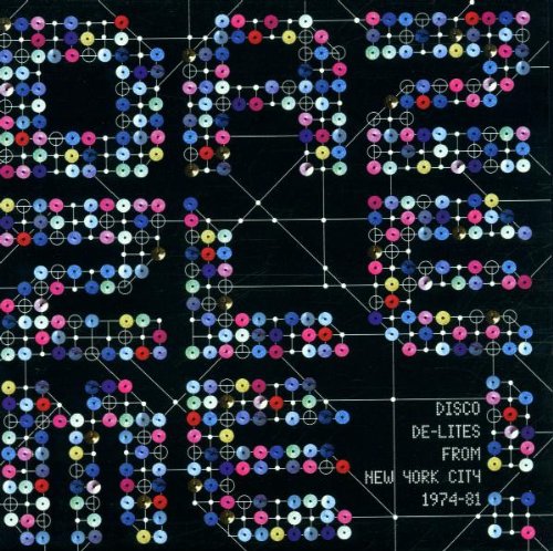 Dazzle Me!!!: DISCO DE-LITES FROM NEW YORK CITY 1974-81
