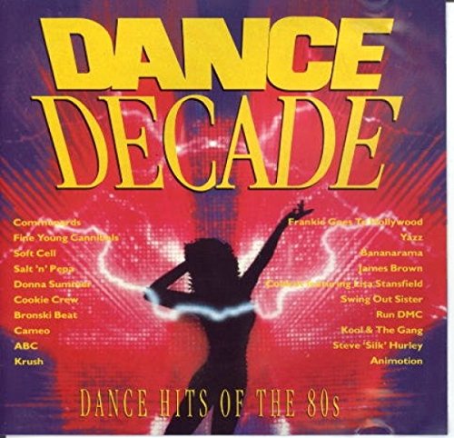 Dance Decade: Dance Hits Of The 80s