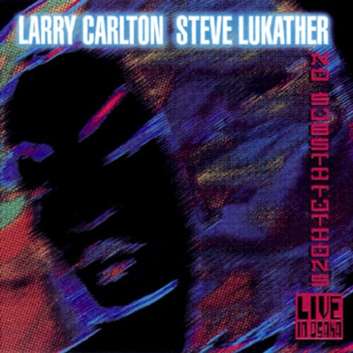Larry Carlton & Steve Lukather - No Substitutions