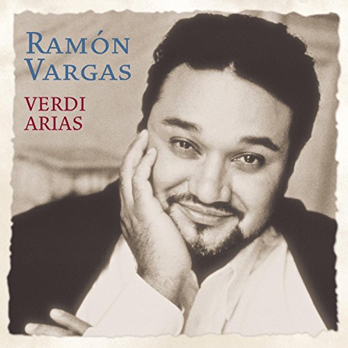 Verdi: Arias (Ramon Vargas)