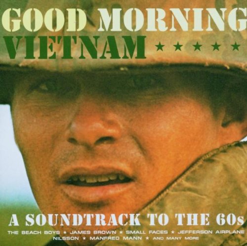 Good Morning Vietnam: A Soundtrack To The 60s