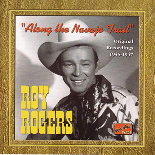 ROGERS, Roy: Along the Navajo Trail
