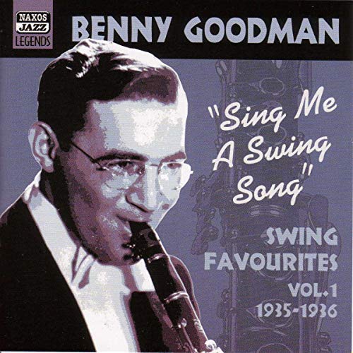 GOODMAN, Benny: Sing Me a Swing Song