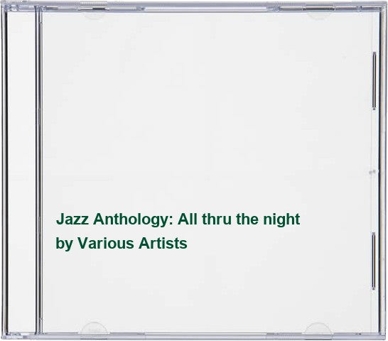 Jazz Anthology: All thru the night