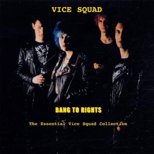Bang to Rights: the Essential Vice Squad Collection