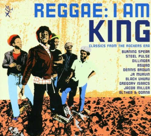 I Am King: CLASSICS FROM THE ROCKERS ERA