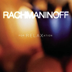 Rachmaninoff for Relaxation