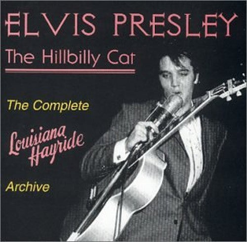 The Hillbilly Cat: The Complete Louisiana Hayride Archive