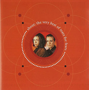 Shout: The Very Best Of Tears For Fears