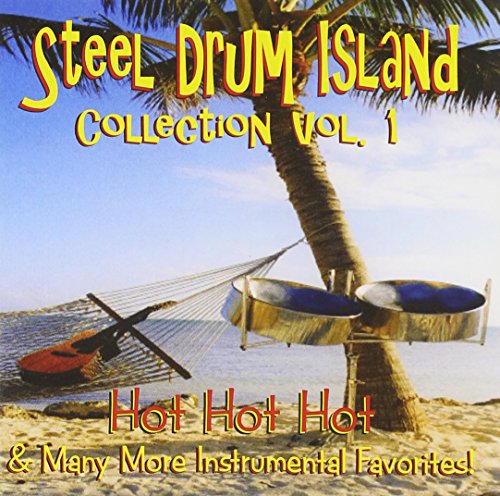 Steel Drum Island Collection: Hot Hot Hot & More O