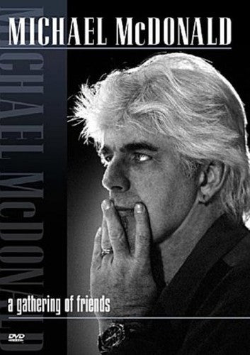Michael Mcdonald: A Gathering Of Friends [DVD]