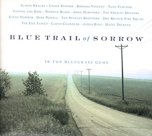 Blue Trail of Sorrow: 16 Top Bluegrass Gems