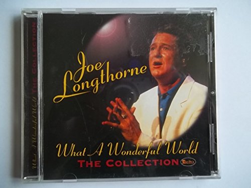 Joe Longthorne - What a Wonderful World - the Collection (18 Tracks)