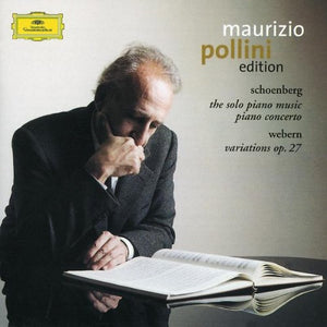 Maurizio Pollini Edition - Schoenberg: The Solo Piano Music, Piano Concerto; Webern: Variations op. 27