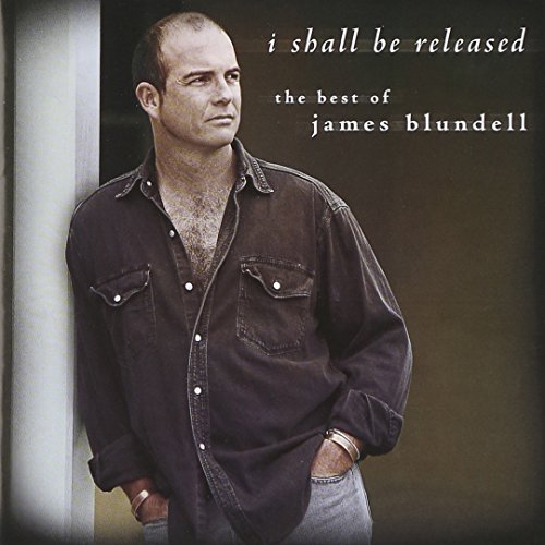 I Shall Be Released: The Best of James Blundell