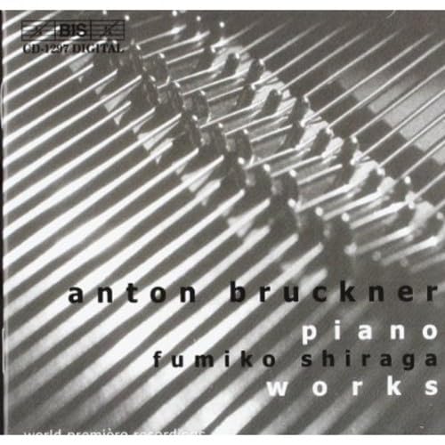 Bruckner - Piano Works