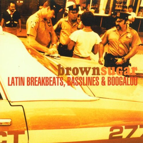 Brown Sugar: Latin Breakbeats Basslines and Boogaloo Vol.3