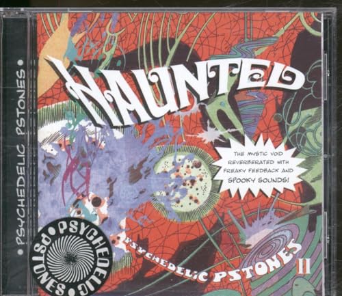 Haunted: PSYCHEDELIC PSTONES II