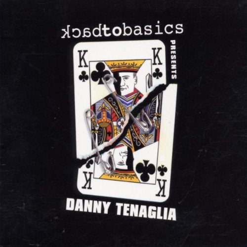 Back to Basics Presents Danny Tenaglia: Mixed By Danny Tenaglia