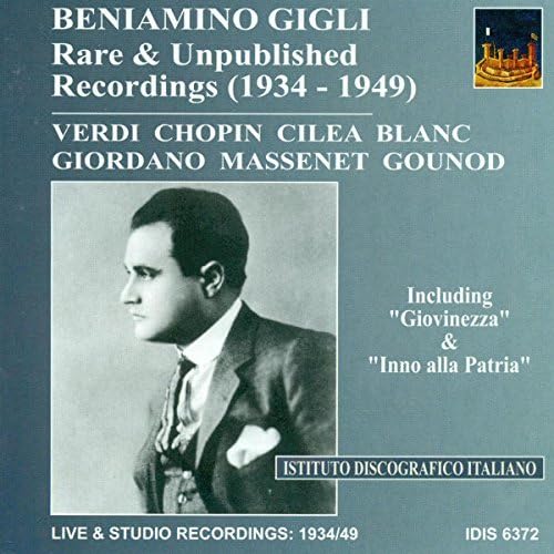 Beniamino Gigli: Rare & Unpublished Recordings (1934 - 1949)