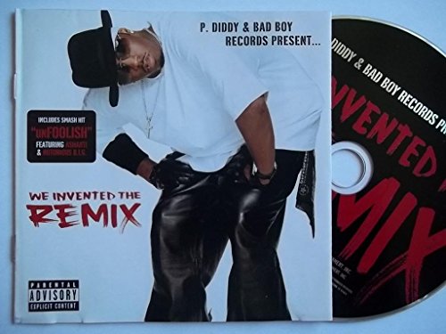 P. Diddy & Bad Boy Records Present ... We Invented The Remix