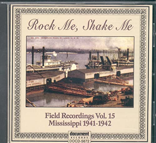 Rock Me Shake Me Field Recordings, Vol. 15: Mississ