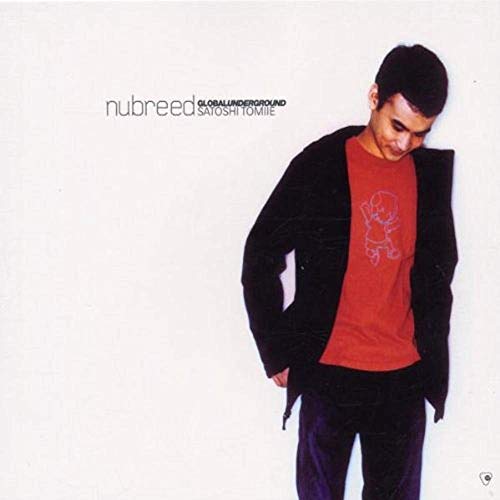 Global Underground: Satoshi Tomiie - Nu Breed 6