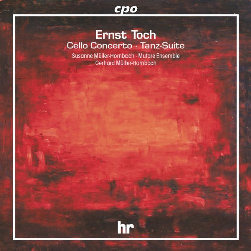 Toch: Cello Concerto / Tanz: Suite