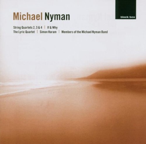 Nyman: String Quartets Nos. 2, 3 & 4 / If & Why