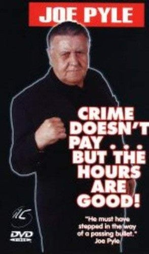 Joe Pyle: Crime Doesn't Pay... But The Hours Are Good! [DVD]