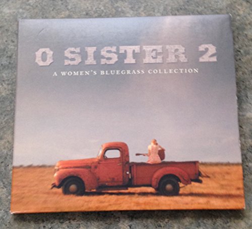 O Sister 2: A Woman's Bluegrass Collection